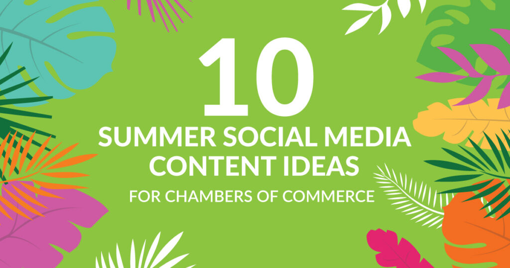 10 Summer Social Media Content Ideas for Chambers of Commerce