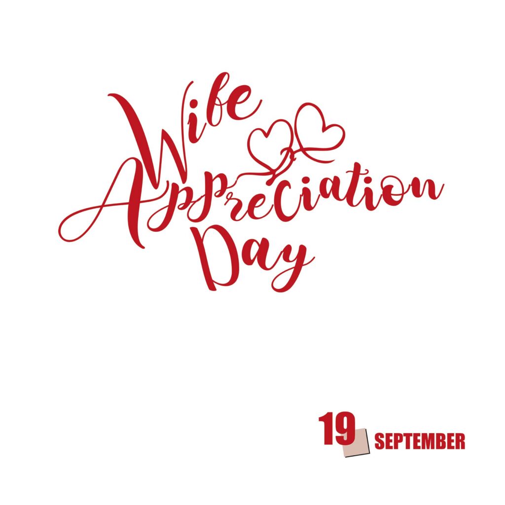 Wife Appreciation Day September 19th